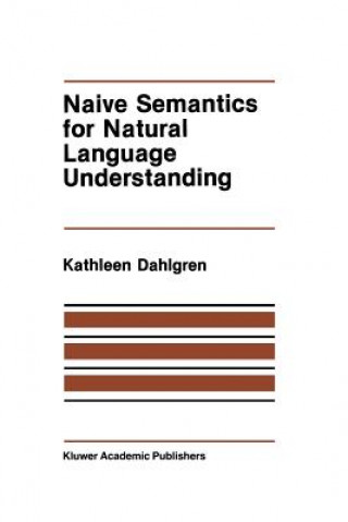 Kniha Naive Semantics for Natural Language Understanding Kathleen Dahlgren