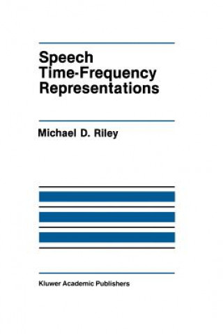 Książka Speech Time-Frequency Representations Michael D. Riley