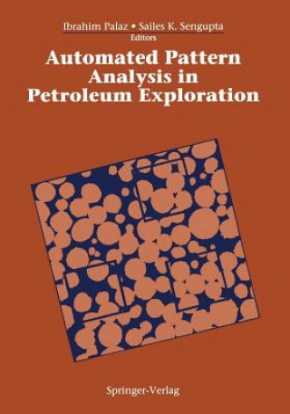 Könyv Automated Pattern Analysis in Petroleum Exploration Ibrahim Palaz