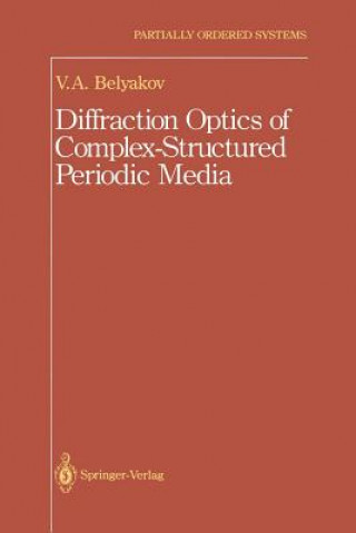 Книга Diffraction Optics of Complex-Structured Periodic Media V.A. Belyakov