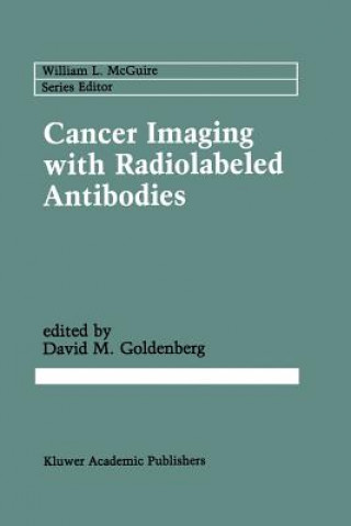 Kniha Cancer Imaging with Radiolabeled Antibodies David M. Goldenberg