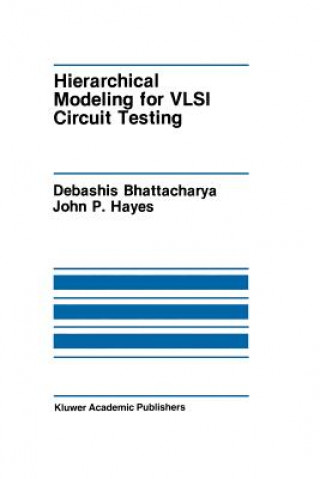 Książka Hierarchical Modeling for VLSI Circuit Testing Debashis Bhattacharya