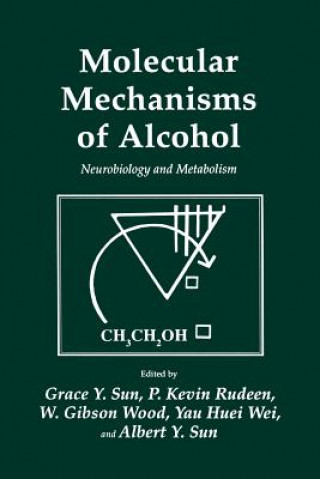 Knjiga Molecular Mechanisms of Alcohol Grace Y. Sun