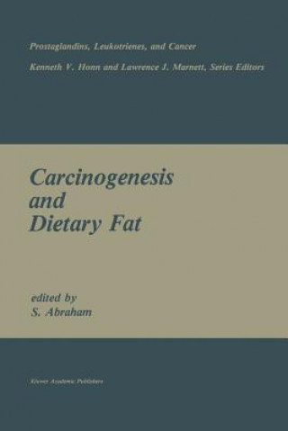 Könyv Carcinogenesis and Dietary Fat S. Abraham
