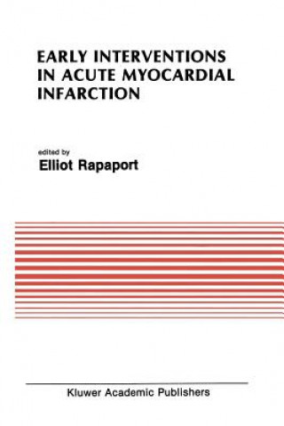 Kniha Early Interventions in Acute Myocardial Infarction Elliot Rapaport