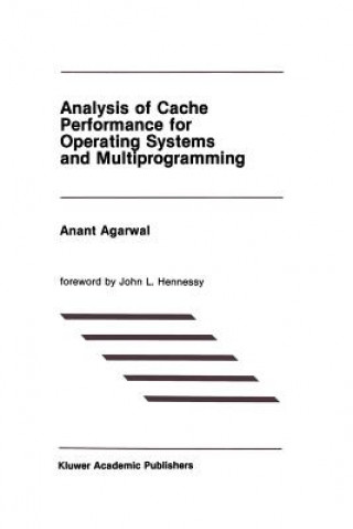 Kniha Analysis of Cache Performance for Operating Systems and Multiprogramming garwal