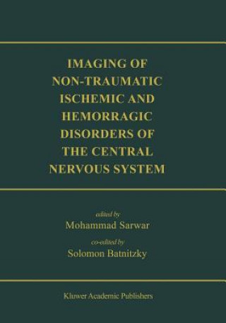 Książka Imaging of Non-Traumatic Ischemic and Hemorrhagic Disorders of the Central Nervous System Mohammed Sarwar