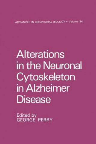 Könyv Alterations in the Neuronal Cytoskeleton in Alzheimer Disease George Perry