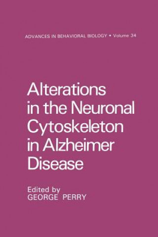 Książka Alterations in the Neuronal Cytoskeleton in Alzheimer Disease George Perry