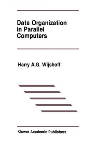 Kniha Data Organization in Parallel Computers Harry A.G. Wijshoff