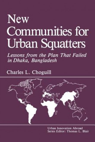 Kniha New Communities for Urban Squatters C.L. Choguill