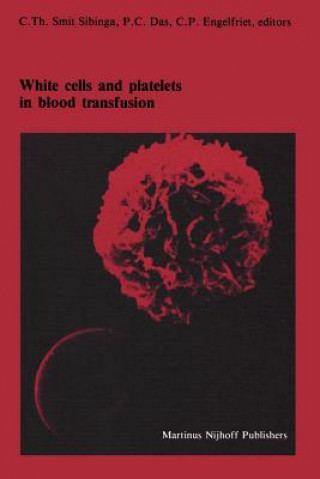 Carte White cells and platelets in blood transfusion C.Th. Smit Sibinga