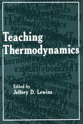 Kniha Teaching Thermodynamics Jeffrey D. Lewins