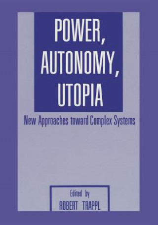 Knjiga Power, Autonomy, Utopia R. Trappl