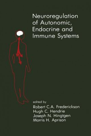 Book Neuroregulation of Autonomic, Endocrine and Immune Systems Robert C.A. Frederickson