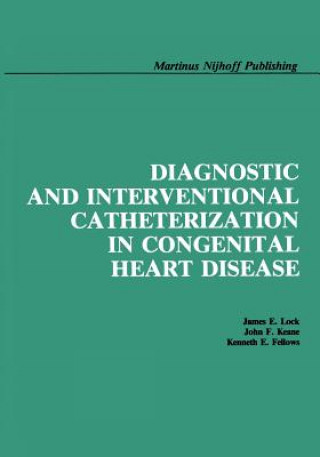 Könyv Diagnostic and Interventional Catheterization in Congenital Heart Disease James E. Lock