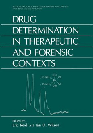 Kniha Drug Determination in Therapeutic and Forensic Contexts Eric Reid
