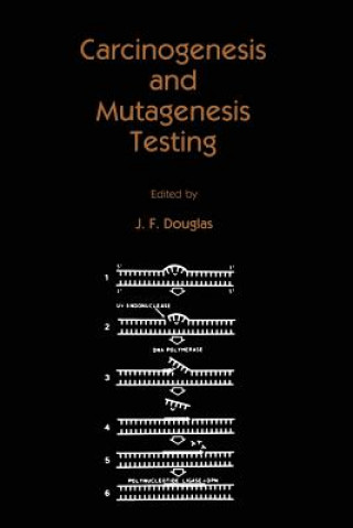 Книга Carcinogenesis and Mutagenesis Testing J. F. Douglas