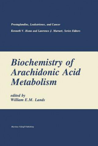 Książka Biochemistry of Arachidonic Acid Metabolism William E.M. Lands