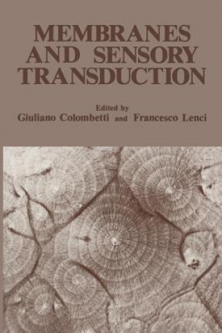 Kniha Membranes and Sensory Transduction Giuliano Colombetti