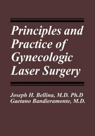 Książka Principles and Practice of Gynecologic Laser Surgery Joseph H. Bellina