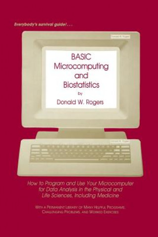 Livro BASIC Microcomputing and Biostatistics Donald W. Rogers