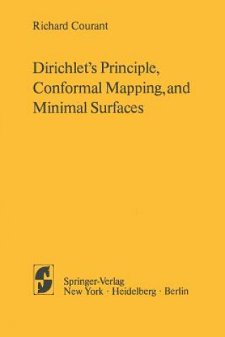 Kniha Dirichlet's Principle, Conformal Mapping, and Minimal Surfaces R. Courant