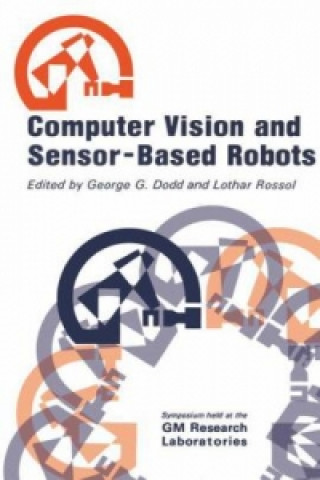 Kniha Computer Vision and Sensor-Based Robots C.H. Dodd
