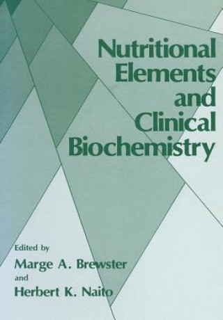 Könyv Nutritional Elements and Clinical Biochemistry Marge A. Brewster