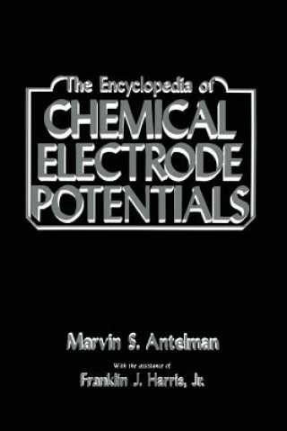 Kniha Encyclopedia of Chemical Electrode Potentials Marvin Antelman