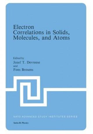 Könyv Electron Correlations in Solids, Molecules, and Atoms Jozef T. Devreese