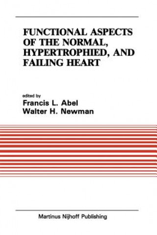 Carte Functional Aspects of the Normal, Hypertrophied, and Failing Heart Francesco Abel