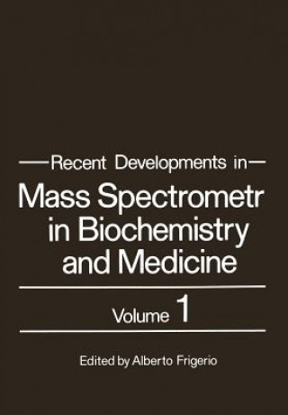 Carte Recent Developments in Mass Spectrometry in Biochemistry and Medicine Alberto Frigerio