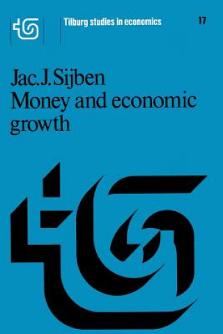 Könyv Money and economic growth J.J. Sijben