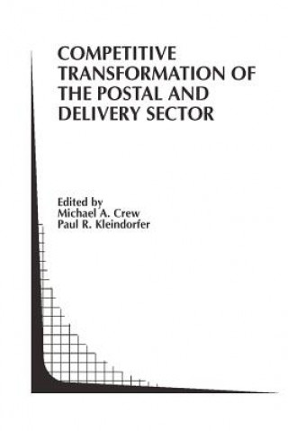 Carte Competitive Transformation of the Postal and Delivery Sector Michael A. Crew