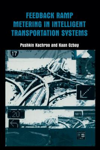 Könyv Feedback Ramp Metering in Intelligent Transportation Systems Pushkin Kachroo