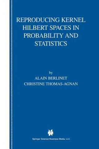 Könyv Reproducing Kernel Hilbert Spaces in Probability and Statistics Alain Berlinet