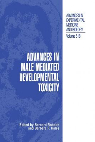 Kniha Advances in Male Mediated Developmental Toxicity Bernard Robaire
