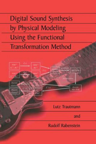 Könyv Digital Sound Synthesis by Physical Modeling Using the Functional Transformation Method Lutz Trautmann