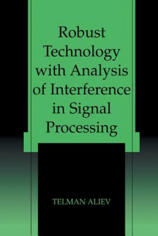 Könyv Robust Technology with Analysis of Interference in Signal Processing Telman Aliev