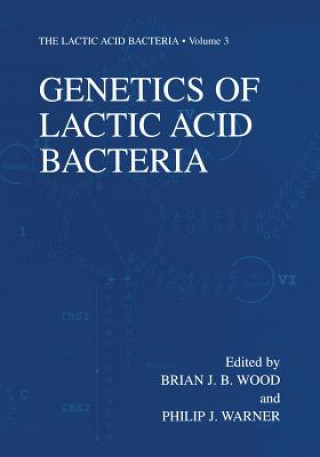 Könyv Genetics of Lactic Acid Bacteria, 1 B.J. Wood