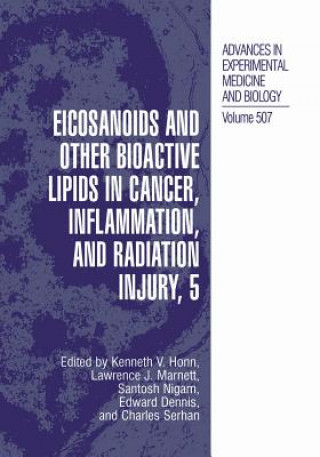 Carte Eicosanoids and Other Bioactive Lipids in Cancer, Inflammation, and Radiation Injury, 5 Kenneth V. Honn