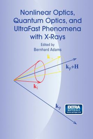 Libro Nonlinear Optics, Quantum Optics, and Ultrafast Phenomena with X-Rays Bernhard Adams