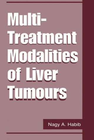 Książka Multi-Treatment Modalities of Liver Tumours Nagy A. Habib