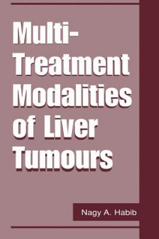 Knjiga Multi-Treatment Modalities of Liver Tumours Nagy A. Habib