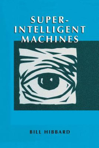 Könyv Super-Intelligent Machines Bill Hibbard
