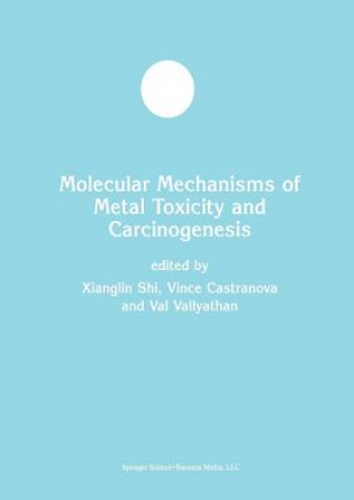 Kniha Molecular Mechanisms of Metal Toxicity and Carcinogenesis ianglin Shi