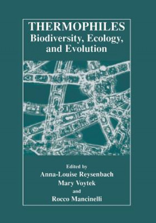 Carte Thermophiles: Biodiversity, Ecology, and Evolution Anna-Louise Reysenbach