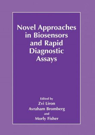 Kniha Novel Approaches in Biosensors and Rapid Diagnostic Assays Zvi Liron