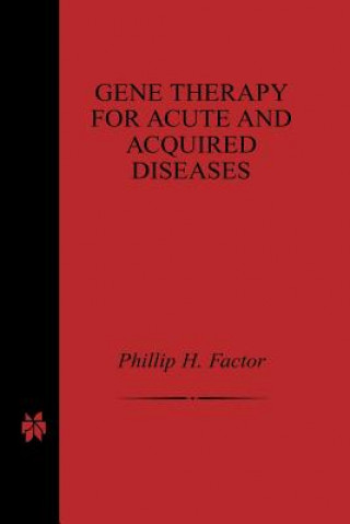 Kniha Gene Therapy for Acute and Acquired Diseases Phillip H. Factor